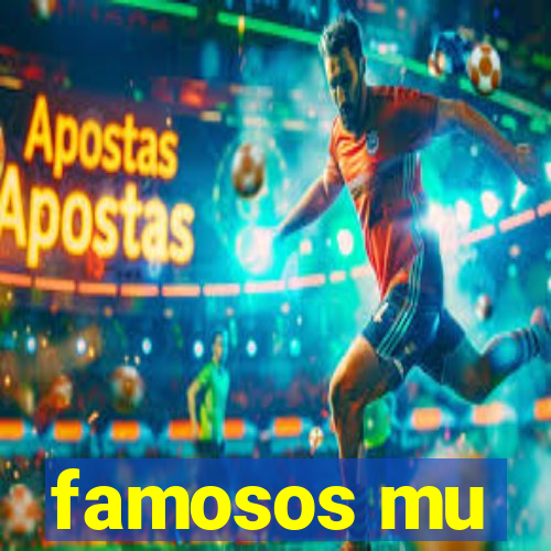 famosos mu